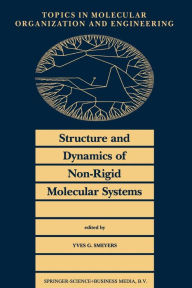 Title: Structure and Dynamics of Non-Rigid Molecular Systems, Author: Y.G. Smeyers