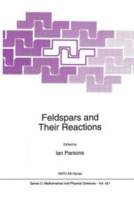 Title: Feldspars and their Reactions, Author: Ian Parsons