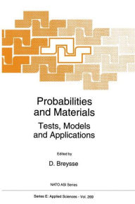 Title: Probabilities and Materials: Tests, Models and Applications, Author: D. Breysse
