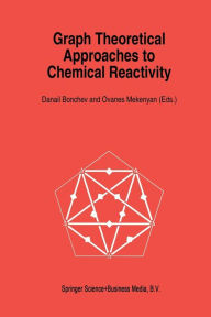 Title: Graph Theoretical Approaches to Chemical Reactivity, Author: Danail D. Bonchev