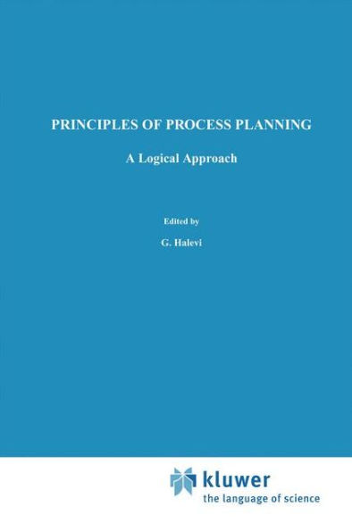 Principles of Process Planning: A logical approach