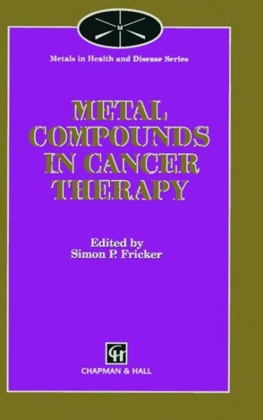 Metal Compounds in Cancer Therapy / Edition 1