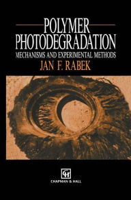 Title: Polymer Photodegradation: Mechanisms and experimental methods, Author: J.F. Rabek