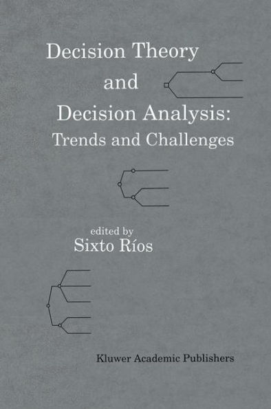Decision Theory and Decision Analysis: Trends and Challenges