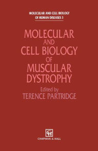 Title: Molecular and Cell Biology of Muscular Dystrophy / Edition 1, Author: T. Partridge