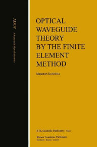 Title: Optical Waveguide Theory by the Finite Element Method, Author: Masanori Koshiba