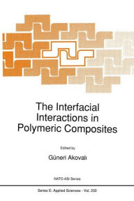 Title: The Interfacial Interactions in Polymeric Composites, Author: Güneri Akovali