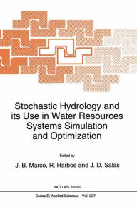 Title: Stochastic Hydrology and its Use in Water Resources Systems Simulation and Optimization, Author: J.B. Marco