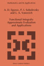 Functional Integrals: Approximate Evaluation and Applications