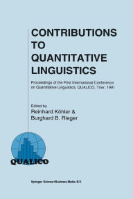 Title: Contributions to Quantitative Linguistics: Proceedings of the First International Conference on Quantitative Linguistics, QUALICO, Trier, 1991, Author: Reinhard Köhler