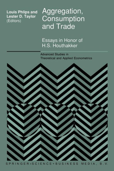 Aggregation, Consumption and Trade: Essays in Honor of H.S. Houthakker