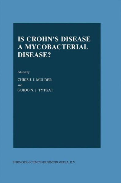 Is Crohn's Disease a Mycobacterial Disease? / Edition 1