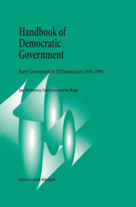 Title: Handbook of Democratic Government: Party Government in 20 Democracies (1945-1990), Author: J.J. Woldendorp