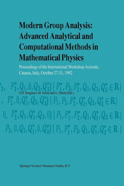 Modern Group Analysis: Advanced Analytical and Computational Methods in Mathematical Physics: Proceedings of the International Workshop Acireale, Catania, Italy, October 27-31, 1992