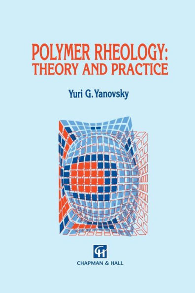 Polymer Rheology: Theory and Practice