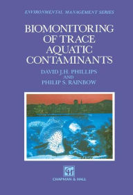 Title: Biomonitoring of Trace Aquatic Contaminants, Author: David J.H. Phillips