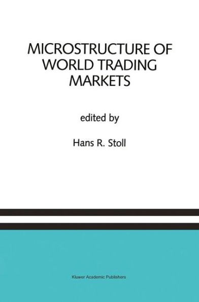 Microstructure of World Trading Markets: A Special Issue the Journal Financial Services Research