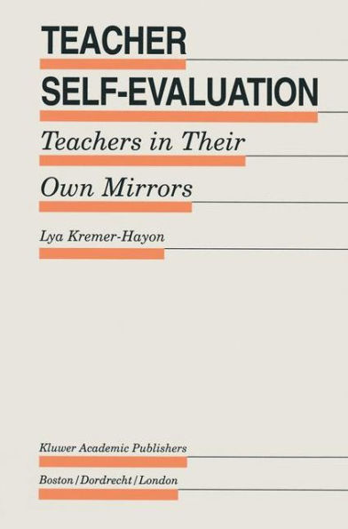 Teacher Self-Evaluation: Teachers Their Own Mirror