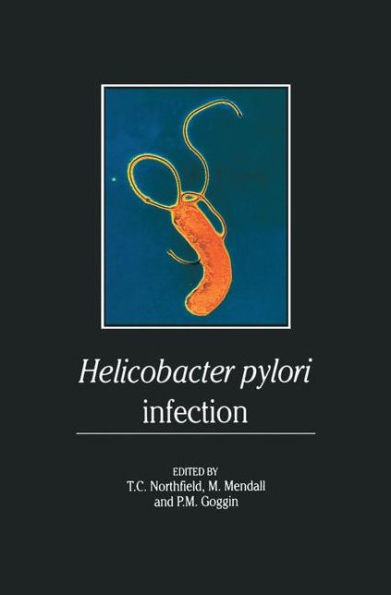 Helicobacter pylori Infection: Pathophysiology, Epidemiology and Management / Edition 1