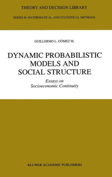 Dynamic Probabilistic Models and Social Structure: Essays on Socioeconomic Continuity