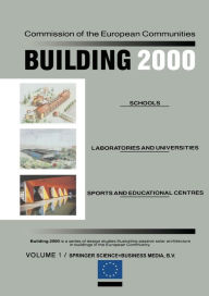 Title: Building 2000: Volume 1 Schools, Laboratories and Universities, Sports and Educational Centres, Author: C. den Ouden