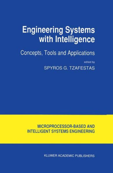 Engineering Systems with Intelligence: Concepts, Tools and Applications