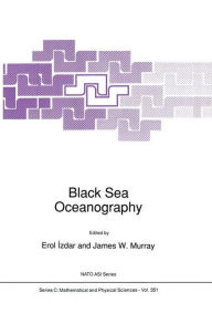 Title: Black Sea Oceanography, Author: E. Izdar