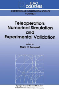 Title: Teleoperation: Numerical Simulation and Experimental Validation, Author: Marc C. Becquet