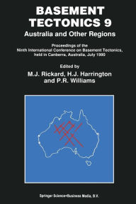 Title: Basement Tectonics 9: Australia and Other Regions Proceedings of the Ninth International Conference on Basement Tectonics, held in Canberra, Australia, July 1990, Author: M.J. Rickard