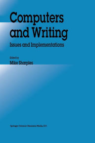 Title: Computers and Writing: Issues and Implementations, Author: M. Sharples