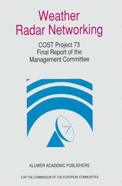 Weather Radar Networking: COST 73 Project / Final Report