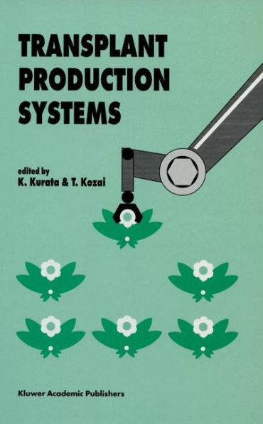 Transplant Production Systems: Proceedings of the International Symposium on Transplant Production Systems, Yokohama, Japan, 21-26 July 1992