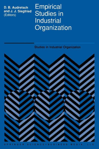 Empirical Studies Industrial Organization: Essays Honor of Leonard W. Weiss