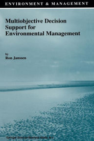 Title: Multiobjective Decision Support for Environmental Management, Author: R. Janssen