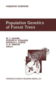 Title: Population Genetics of Forest Trees: Proceedings of the International Symposium on Population Genetics of Forest Trees Corvallis, Oregon, U.S.A., July 31-August 2,1990, Author: W.T. Adams