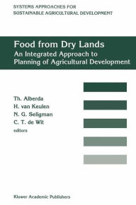 Title: Food from dry lands: An integrated approach to planning of agricultural development, Author: Th. Alberda