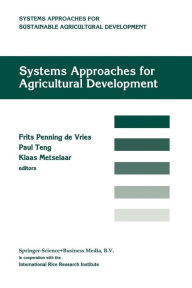 Title: Systems approaches for agricultural development: Proceedings of the International Symposium on Systems Approaches for Agricultural Development, 2-6 December 1991, Bangkok, Thailand, Author: F.W.T Penning de Vries