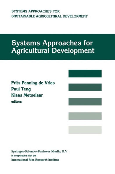 Systems approaches for agricultural development: Proceedings of the International Symposium on Systems Approaches for Agricultural Development, 2-6 December 1991, Bangkok, Thailand