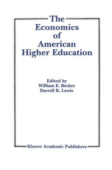 The Economics of American Higher Education