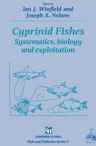 Title: Cyprinid Fishes: Systematics, biology and exploitation, Author: Ian J. Winfield