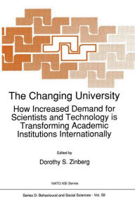 Title: The Changing University: How Increased Demand for Scientists and Technology is Transforming Academic Institutions Internationally, Author: Dorothy Shore Zinberg