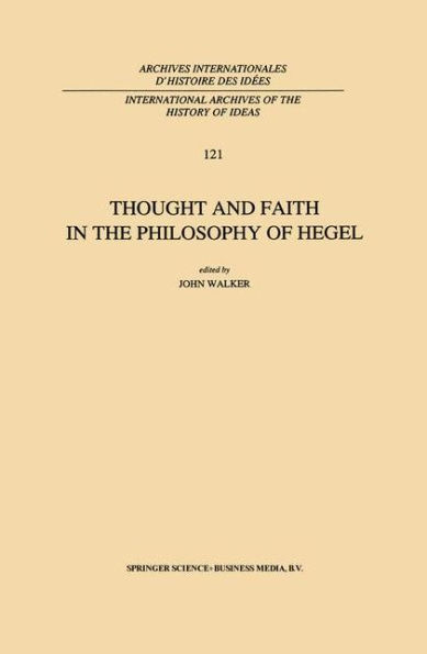 Thought and Faith the Philosophy of Hegel