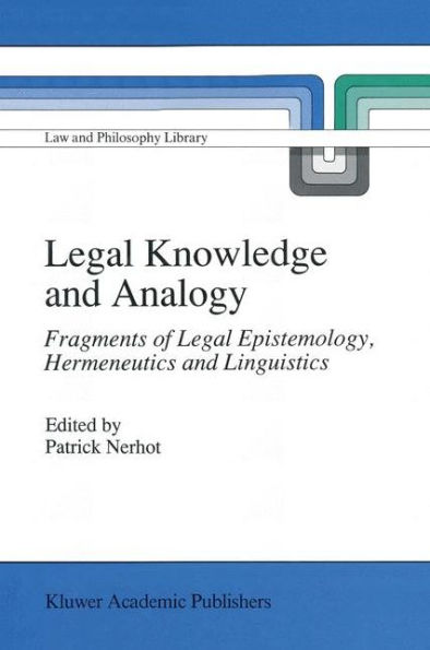 Legal Knowledge and Analogy: Fragments of Epistemology, Hermeneutics Linguistics