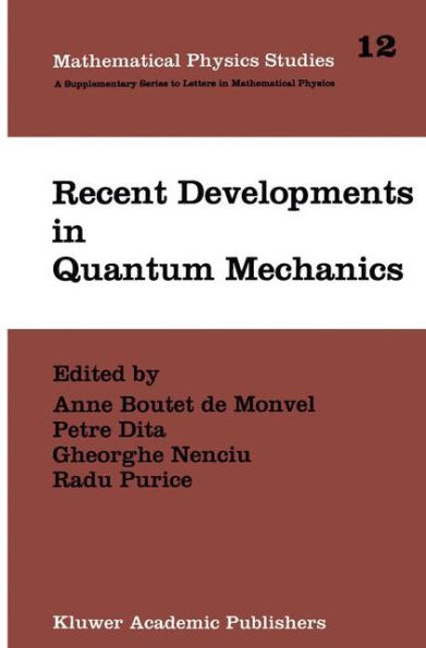 Recent Developments in Quantum Mechanics: Proceedings of the Brasov Conference, Poiana Brasov 1989, Romania