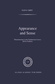 Title: Appearance and Sense: Phenomenology as the Fundamental Science and Its Problems, Author: Gustav Shpet