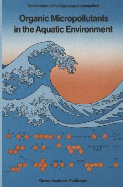Organic Micropollutants in the Aquatic Environment: Proceedings of the Sixth European Symposium, Held in Lisbon, Portugal, May 22-24, 1990