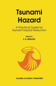 Title: Tsunami Hazard: A Practical Guide for Tsunami Hazard Reduction, Author: E.N. Bernard