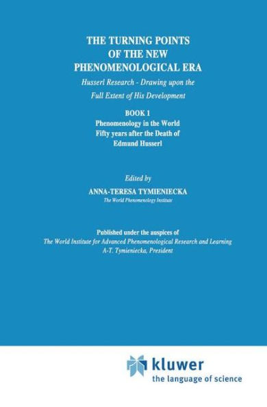 the Turning Points of New Phenomenological Era: Husserl Research - Drawing upon Full Extent His Development Book 1 Phenomenology World Fifty Years after Death Edmund