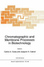 Chromatographic and Membrane Processes in Biotechnology