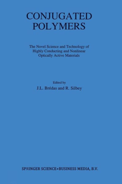 Conjugated Polymers: The Novel Science and Technology of Highly Conducting and Nonlinear Optically Active Materials